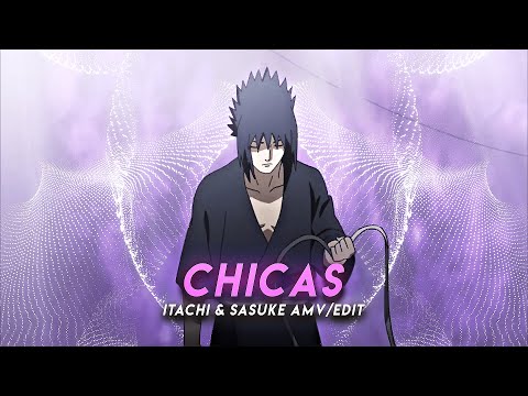 Chicas I Itachi & Sasuke [AMV/Edit]