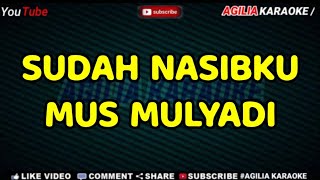 Download lagu KARAOKE Sudah Nasibku Mus Mulyadi... mp3