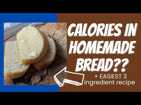 Calculate Calories For Homemade Bread and the easiest no sugar, no knead bread recipe