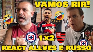 CRUZ AZUL 1x2 FLAMENGO - REAÇÕES DE ALLVES TRICOLOR E RUSSO VASCAÍNO kkkk