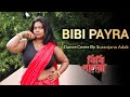 Bibi Payra Dance Cover New Bengali Dance Shilpa Rao Swastika Paoli Trending Song Dance