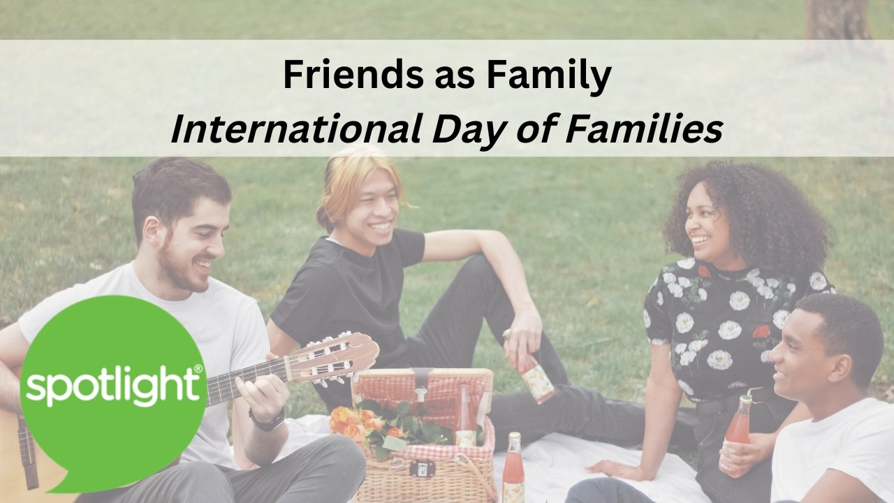Friends as Family | International Day of Families | practice English with Spotlight
