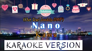 Download lagu Nano - Kamu Karaoke mp3