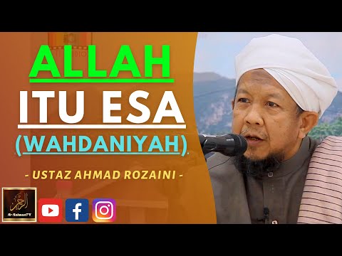 Ustaz Ahmad Rozaini - ALLAH ITU ESA (WAHDANIYAH)