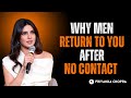 Why Men Return To You After No Contact Psychology Motivation Priyanka Chopra