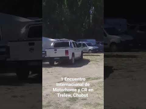 1 Encuentro Internacional de Motorhome y CR en Trelew, Chubut