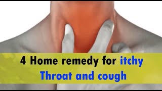 HOME REMEDY FOR ITCHY THROAT AND COUGH