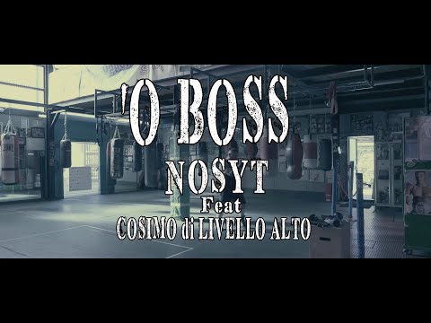 NOSYT Feat COSIMO di LIVELLO ALTO  -  'O BOSS . Ideato e Diretto da Enzo De Vito