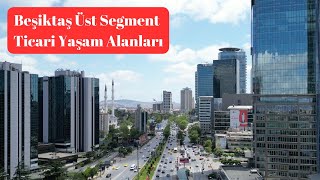 Beşiktaş Üst Segment Gayrimenkul Odaklanma Alanlarım-Beşiktaş Üst Segment Ticari