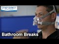 Bathroom Breaks - CPAP Secrets