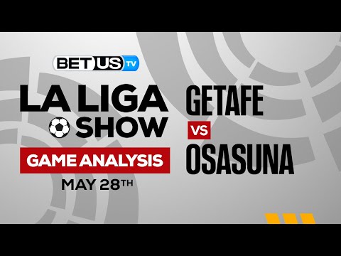 Getafe CF vs CA Osasuna: Analysis & Picks 5/28/2023