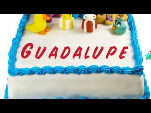 Happy Birthday Guadalupe