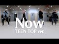Teen Top - Now (Dance Practice Version)