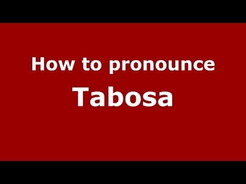 How to pronounce Tabosa