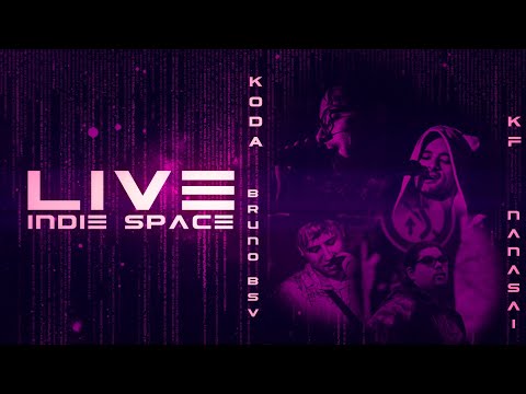Koda, KF, Nanasai, BrunoBsv (Indie Space Squad LIVE)