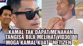 Download lagu KAMAL COULDN'T STOP CRYING WHEN WATCHING THIS VIDEO30 'HOPE KAMAL IS STRONG' NETIZEN 😢 mp3