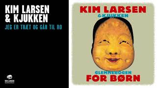 Kim Larsen &amp; Kjukken - Jeg Er Træt Og Går Til Ro (Officiel Audio Video)