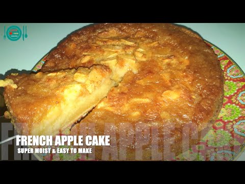 FRENCH APPLE CAKE /HOW TO MAKE SUPER MOIST SOFT APLLE CAKE/ EASY FRENCH APPLE CAKE RECIPE