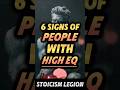 6 Signs Of People With High EQ Emotional Intelligence Stoicism Mindset Motivation