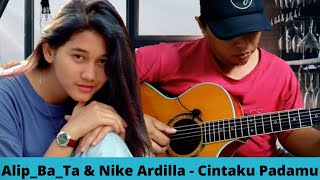 Download lagu Cintaku Padamu - Alip Ba Ta & Nike Ardilla || Kolaborasi Termantul mp3