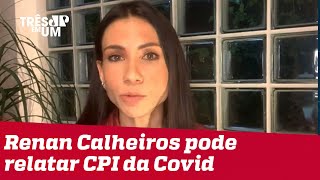 Amanda Klein: Governo não quer Renan de jeito nenhum na relatoria