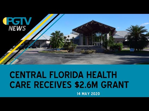 PGTV News - Central Florida Health Care Receives $2.6m Grant - 14 May 2020