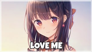 Nightcore - Love Me | Felix Cartal &amp; Lights