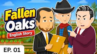 Fallen Oaks - EP. 01 | English Story for the Family | Learn English with stories