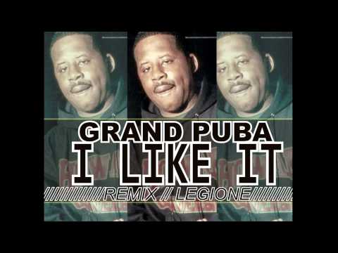 GRAND PUBA-I like it (remix/// legione beats)
