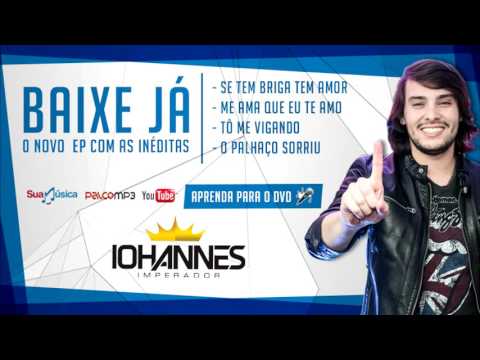 Iohannes Imperador - Se Tem Briga Tem Amor - Música Inédita