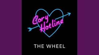 Cory Hotline- The Wheel