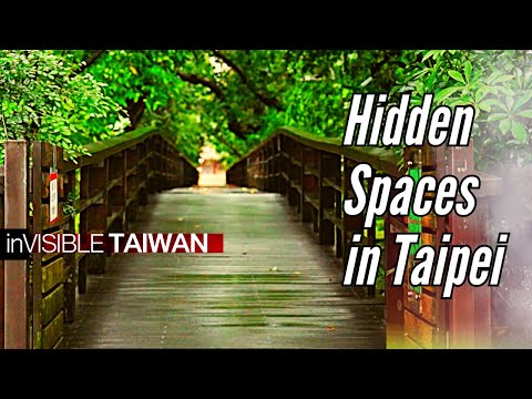 Esconderijos Urbanos: Cidade de Taipei ⎸ Taiwan Invisível