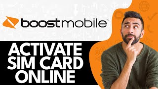 HOW TO ACTIVATE BOOST MOBILE SIM CARD ONLINE 2024