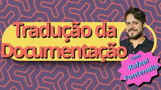 Tradução da documentação com Rafael Fontenelle | Live de Python #296