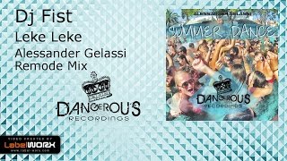 Dj Fist - Leke Leke (Alessander Gelassi Remode Mix)