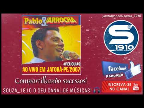 Pablo Grupo Arrocha Jatobá - PE 2007