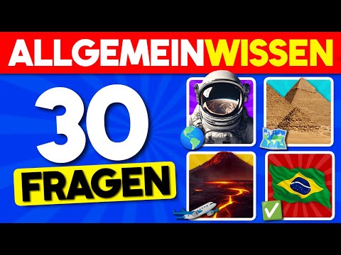 Schaffst du dieses Allgemeinwissen Quiz? 🧠🏆 | 30 Fragen Quiz
