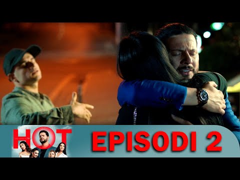 Seriali H.O.T - Episodi 2 (I Plotë)
