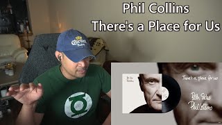 Phil Collins - There&#39;s A Place For Us (Reaction/Request)