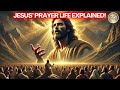Jesus Prayer Life EXPLAINED