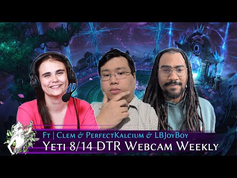 Yeti's DTR Webcam Weekly 8/14 ft Clem, PerfectKalcium & LBJoyBoy | Grand Archive TCG
