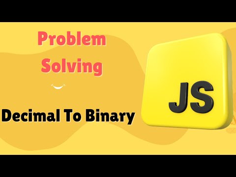 Convert Decimal To Binary Number In Javascript Javascript Dsa Problem Binary Decimal Number