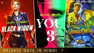 You Season 3|Black Widow |Jungle Cruise |Release Date |Every Detail Hindi.