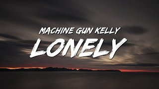 Machine Gun Kelly - ​lonely (Lyrics)