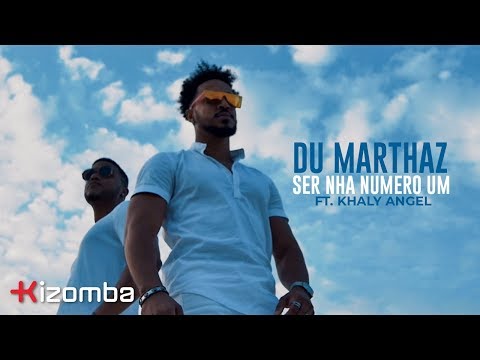 Du Marthaz - Ser Nha Numero Um (feat. Khaly Angel) | Official Video