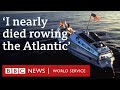 'I nearly died rowing the Atlantic' - BBC World Service