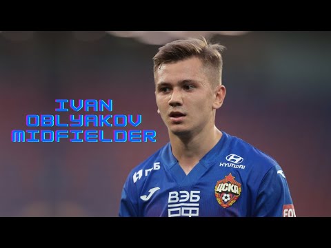 Ivan Oblyakov | CSKA Moscow - Goals, Assists and Best Skills