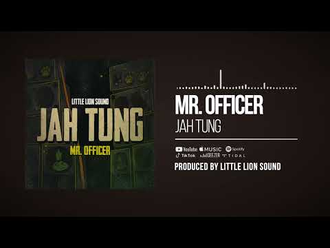 Jah Tung & Little Lion Sound - Mr. Officer (Official Audio)