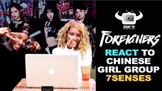 FOREIGNERS REACT TO CHINESE GIRL GROUP - 7SENSES