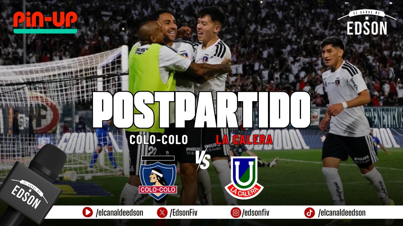 ⚽🎙️ EL POSTPARTIDO: COLO COLO VS UNIÓN LA CALERA | TERCERA FECHA | LIGA DE PRIMERA 📺🏁